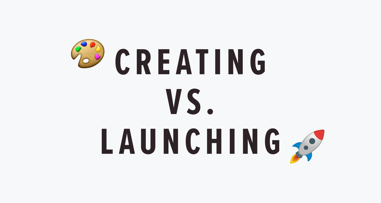Creating vs. launching your brand