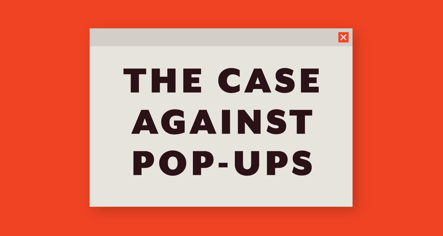 The case against pop-ups and drop-downs