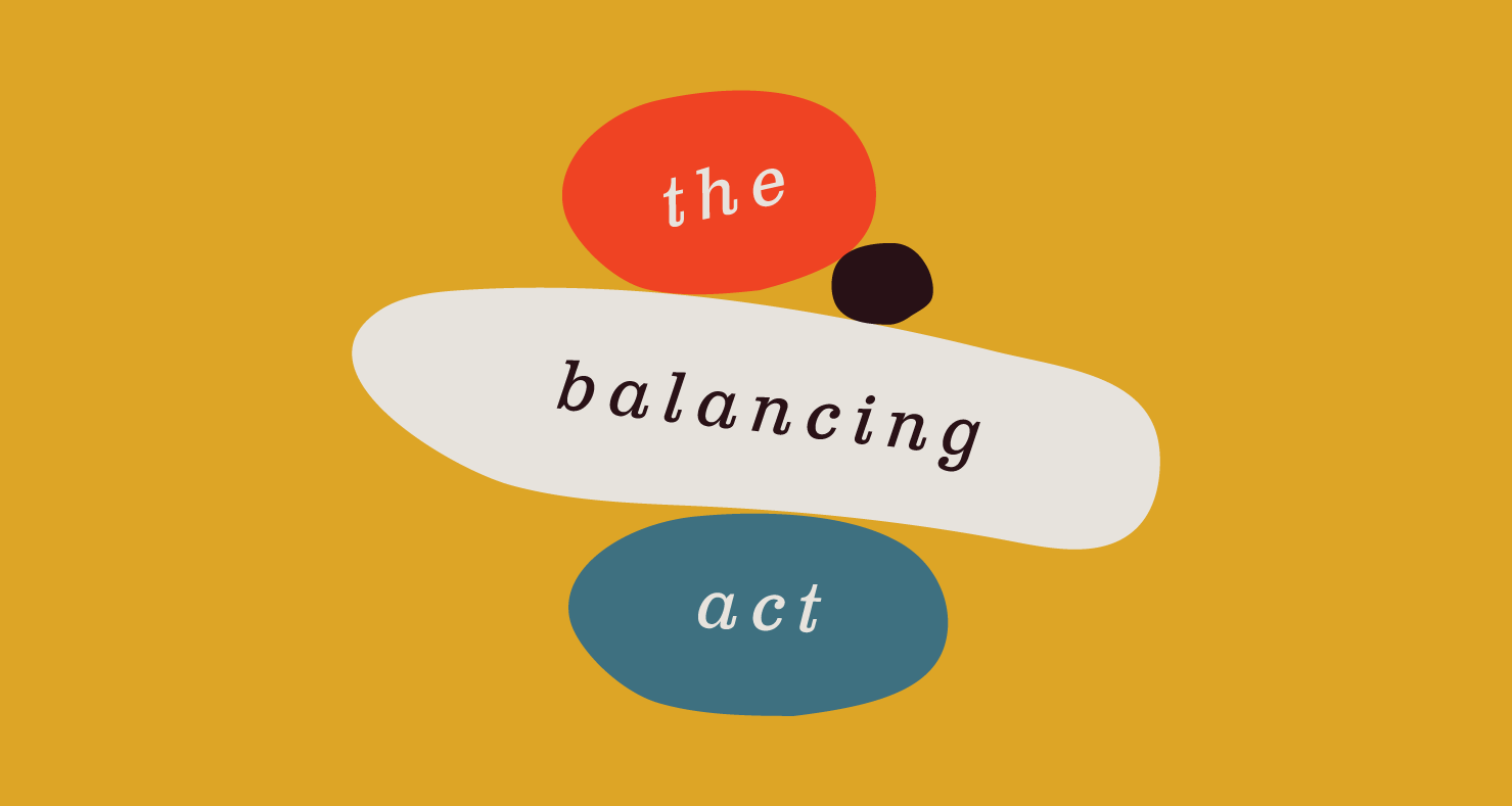 The balancing act